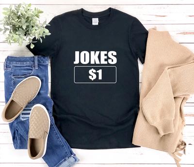Funny Dad Joke and Kids Tshirt, Jokes For 1 Dollar, Gifts For Dad Birthday, Funny Dad and Kids Tshirts, Daddy Joke, Fathers Day and Kids Tshirt