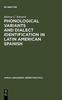 The Phonological Variants and Dialect Identification In Latin American Spanish Book