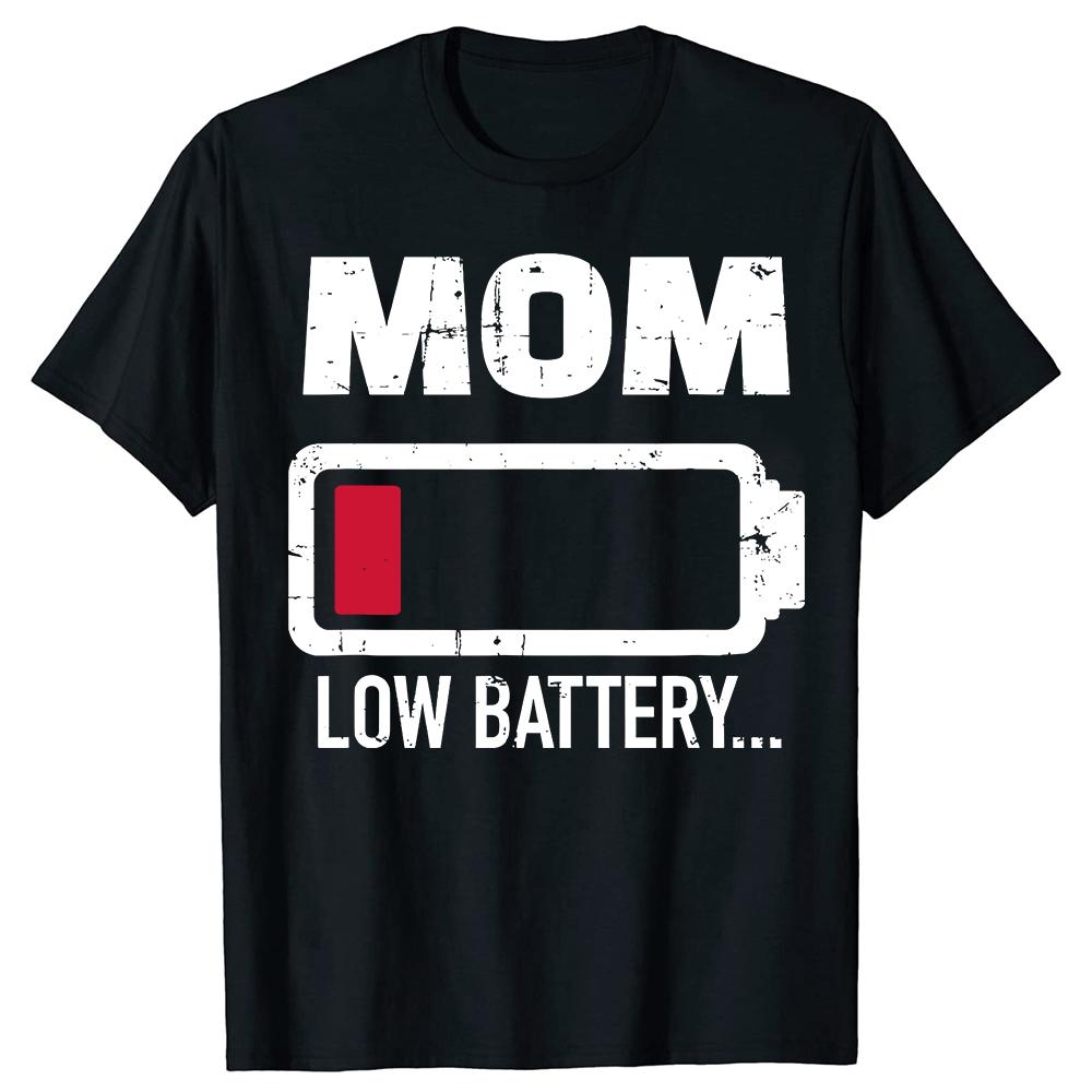 Funny Mom Low Battery TShirt Summer Men Women Clothing Fashion T Shirts Cotton Short Sleeve Oversized Loose Tshirt Topsrt