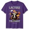 Lactose Tolerant Funny Unisex T Shirt Tee Humor Slogan Graphic Top