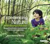 The Experiencing Nature With Young Children : Awakening Delight, Curiosity, and a Sense of Stewardship Book