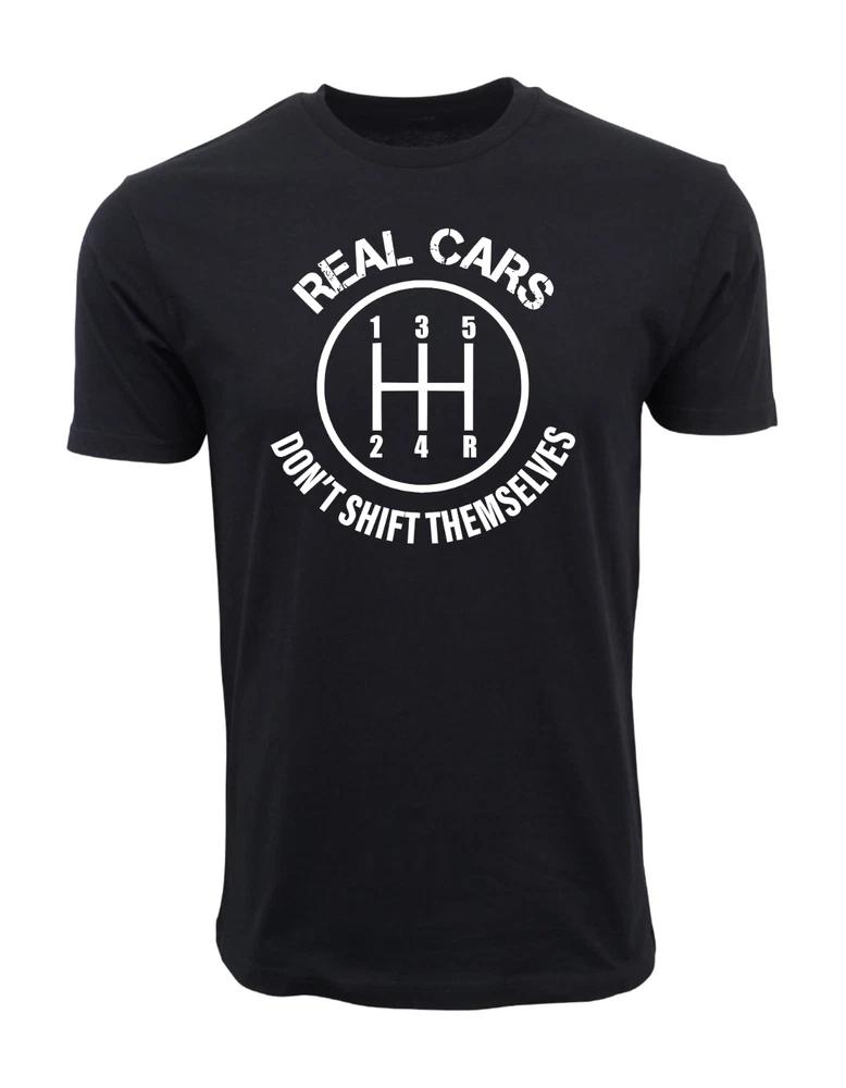 Real Cars Dont Shift Themselves Graphic T Shirt S