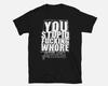 ASKING ALEXANDRIA You Stupid F-cking Whore Metalcore Band T-Shirt