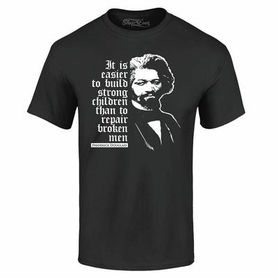 Frederick Douglass Zitat Es ist einfacher, starke Kinder zu erziehen T-Shirt