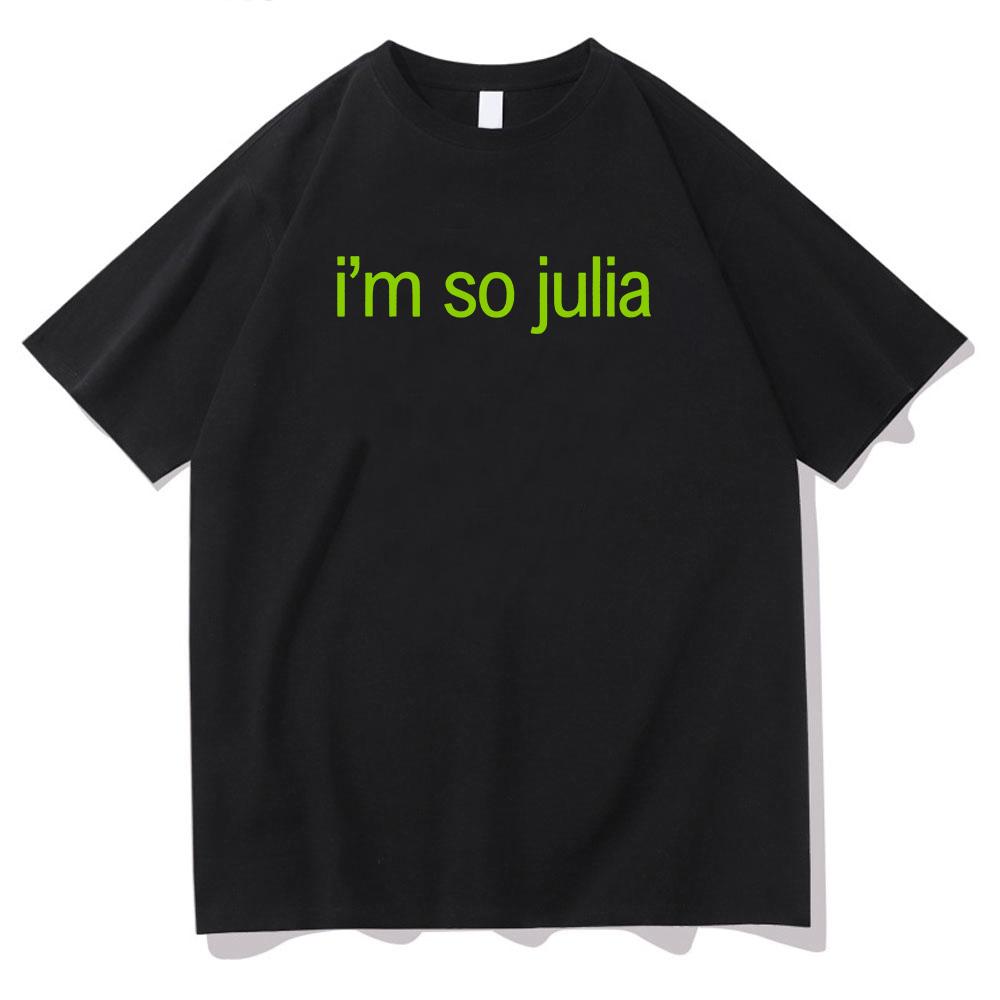 I'm So Julia Letter Print T-shirt Charli XCX Brat Album 2025 Tee-shirt Graphic Clothing Women Men Unisex Streetwear Cotton Soft