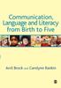 Communication, Language and Literacy from Birth To Five Kitabı