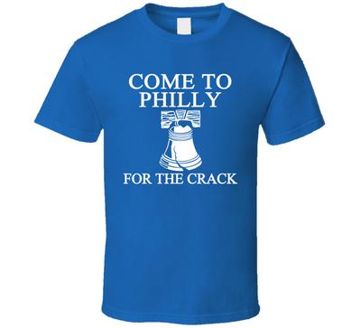 Come To Philly For The Crack Liberty Bell Philadelphia Funny T Shirt Unisex T-Shirt