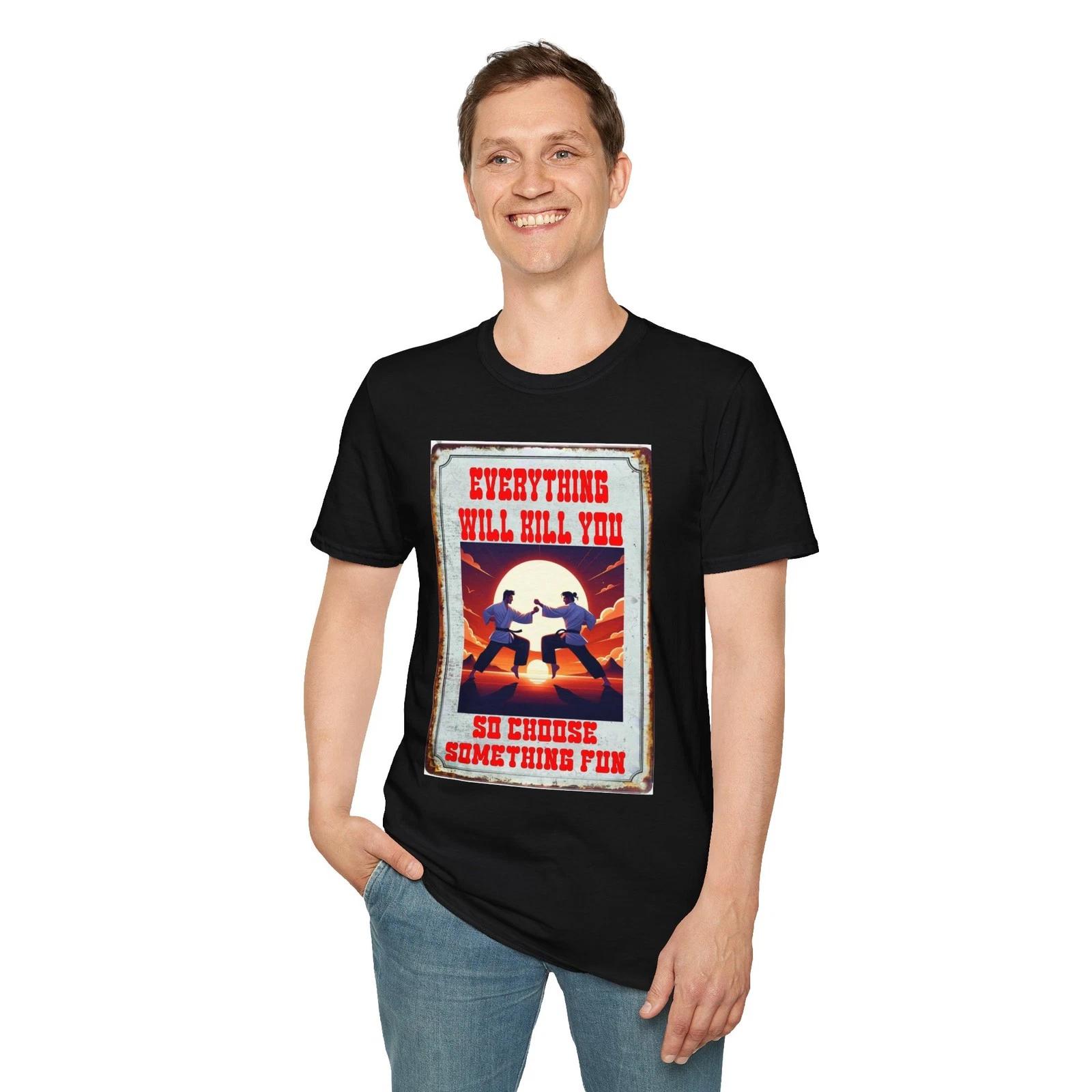 Everything Will Kill You So Choose Something Fun T-Shirt, Unisex Retro XL