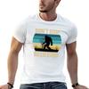 Don't Stop Believing - Bigfoot Saw Me But Nobody Believes Him T-shirt customs summer tops quick drying T-shirts for cotton