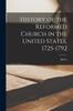Buch History of the Reformed Church In the United States, 1725-1792