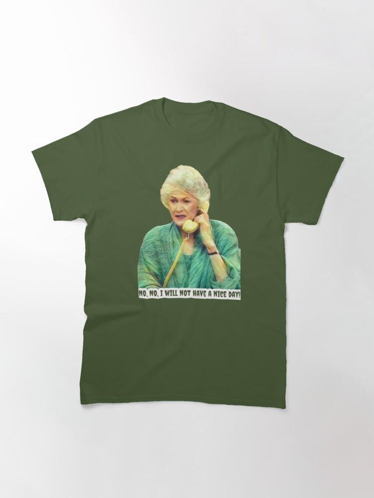 Frank Sinatra Dorothy Zbornak from The Golden Girls - No, No - I Will Not Have a Nice Day - Golden Girls Quotes Classic T-Shirt
