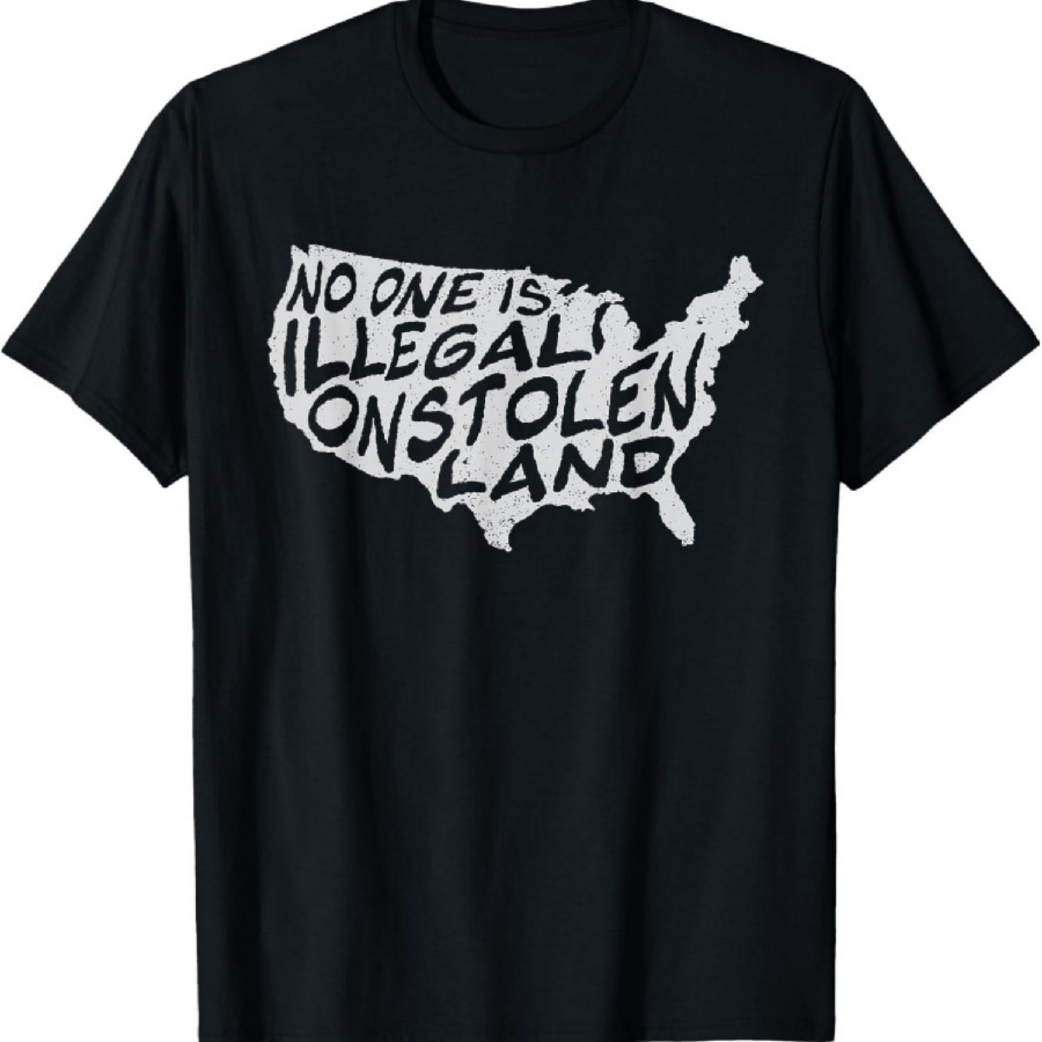 IMMIGRANT TSHIRT NO ONE IS ILLEGAL ON STOLEN LAND TEE SHIRT T-Shirt S