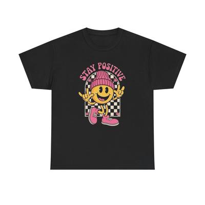 Stay Positive Graphic T Shirt Unisex Heavy Cotton Tee