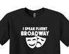 I Speak Fluent Broadway Shirt, Theater Lover Gift