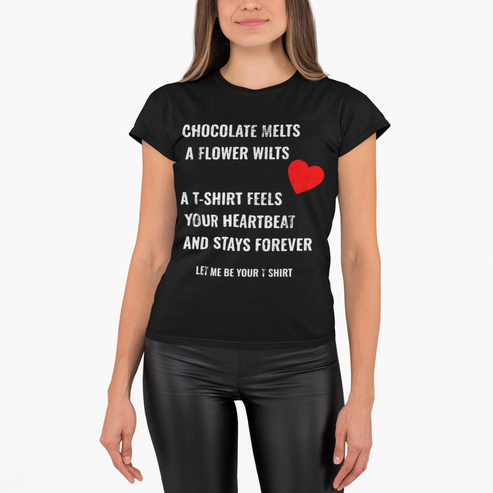 Chocolate Melts Flowers Wilt This Shirt, T-shirt | Valentines Day Love Shirt 4XL