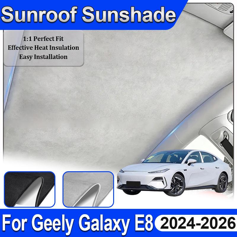 For Geely Galaxy E8 Accessories E171 2024 2025 2026 Car Roof Sunshade Electrostatic Adsorption Anti UV Skylight Shade Auto Parts