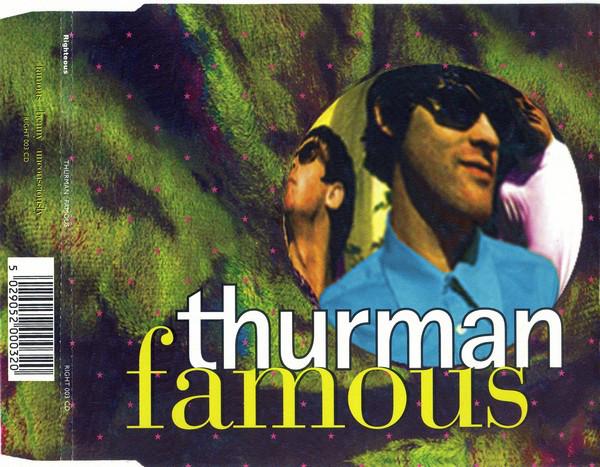 

CD THURMAN - Famous RIGHT003CD Righteous Recor 1995 UK Рок Б/У
