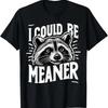 Funny Sarcastic Raccoon I Could Be Meaner Retro T Shirt