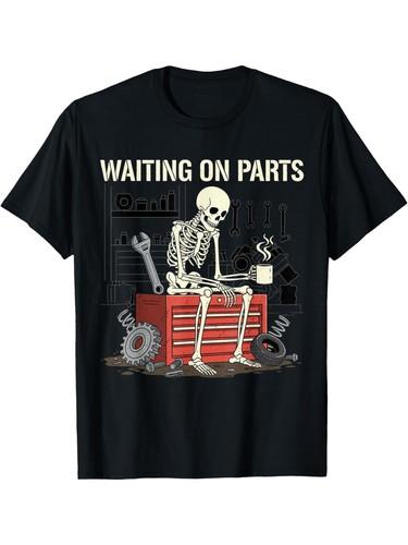 Funny Mechanic Skeleton T-Shirt Waiting On Parts Graphic Tee L