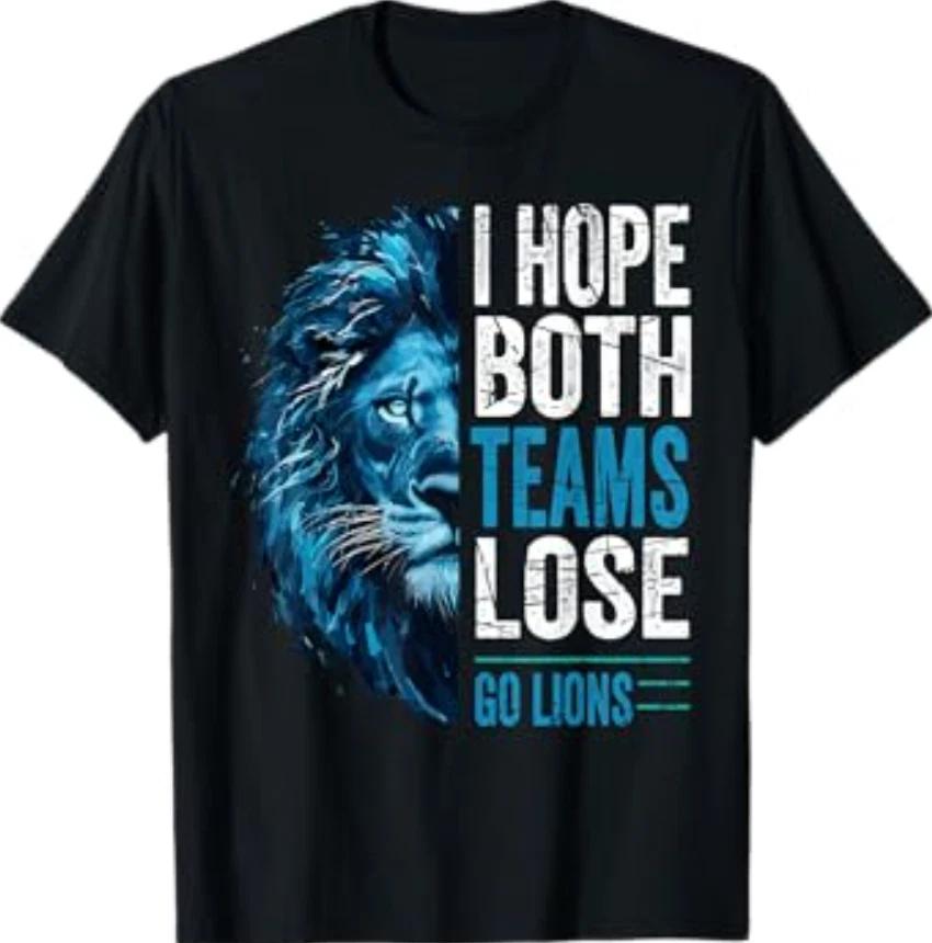 I Hope Both Teams Lose Go lion Men & Women T-Shirt L