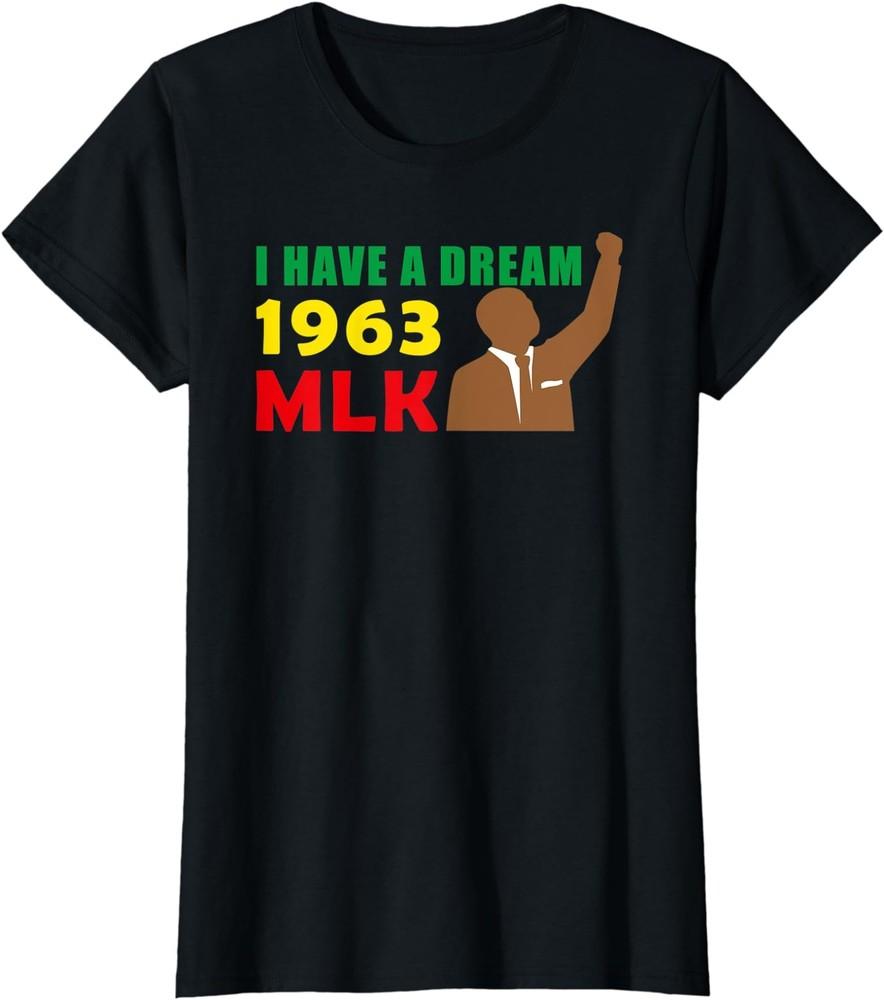 I Have A Dream Martin Luther King Jr MLK Black Ladies' Crewneck T-Shirt Unisex T-Shirt