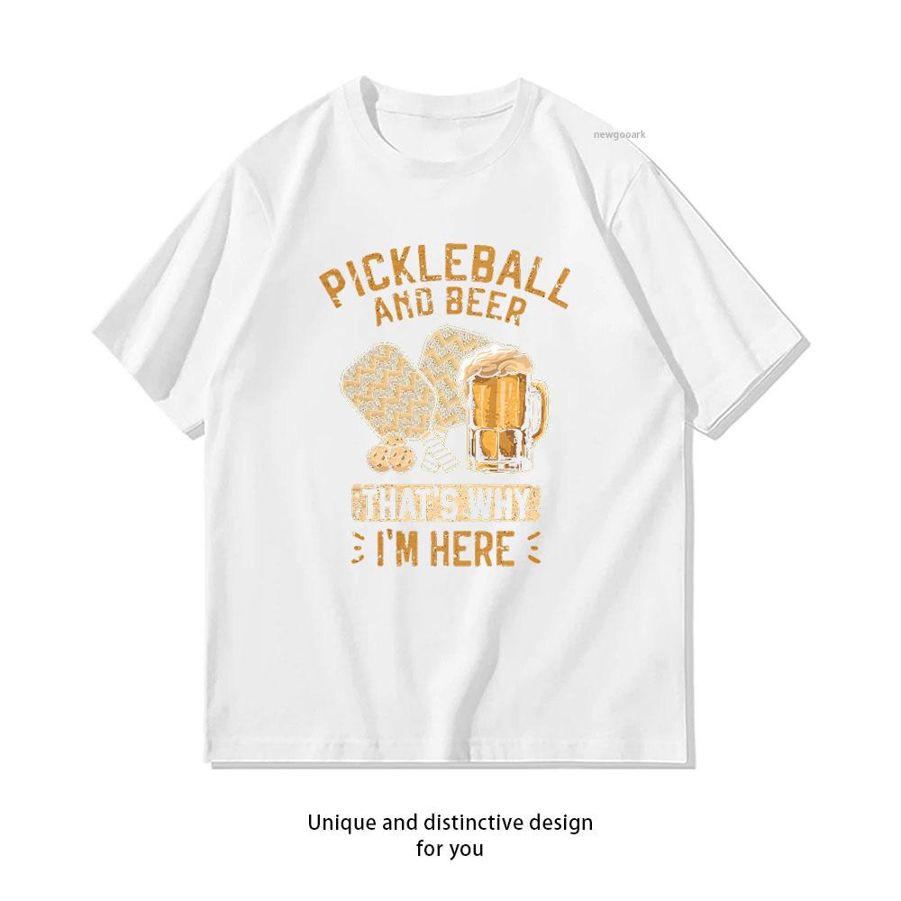 Pickleball and Beer Thats Why Im Here Funny Pickleball for beer lovers pickleballers Essential TShirt boyfriend S