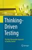 The Thinking-Driven Testing : The Most Reasonable Approach To Quality Control Book