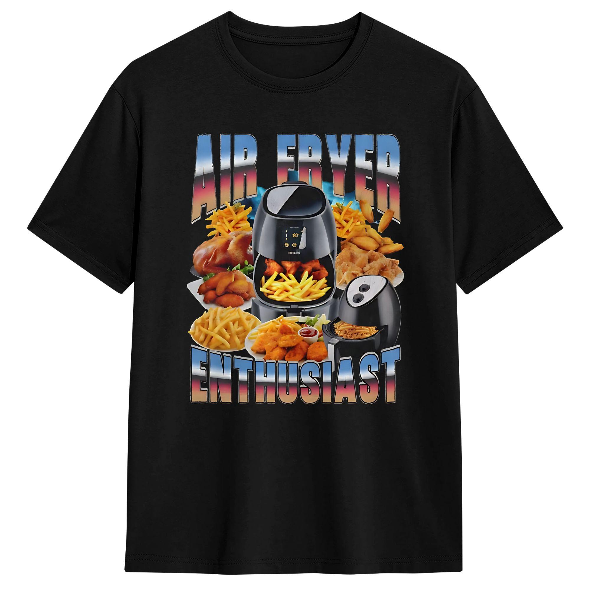 

Air Fryer Meme Funny Cooking TShirt Beach Streetwear T Shirts Cotton Hipster Tshirt For Unisex Casual Top Tees 4XL