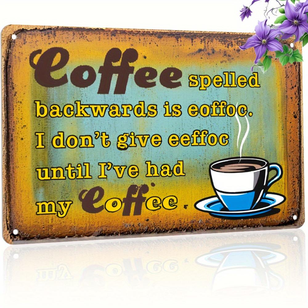 Humorous Coffee Quote Wall Art Rustic Tinplate Metal Sign es No Punch Retro Decor with Playful Typography Coffee Cup Desi