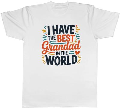 I Have the Best Grandad In the World Mens T-Shirt Tee Gift Top
