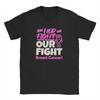 T-shirt « Le combat est notre combat » contre le cancer du sein pour homme, 100 % coton, col rond, manches courtes, cadeau