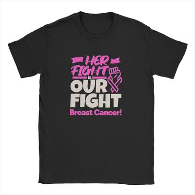 Fight Is Our Fight Breast Cancers  T Shirt for Men Pure Cotton Awesome T-Shirt O Neck  Tee Shirt Short Sleeve Tops Gift