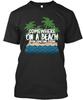 Somewhere On A Beach Sippin Somethin Strong T-Shirt Made In USA Size S To 5XL