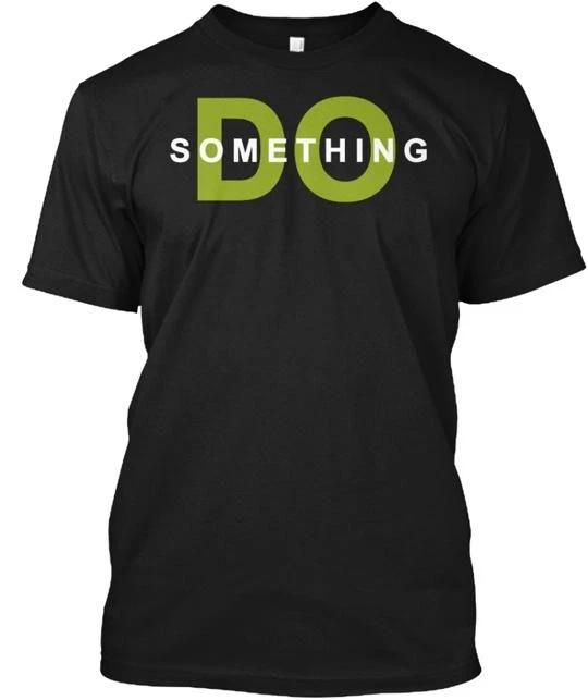 Do Something Funny T-Shirt Made in the USA Size S to 5XL