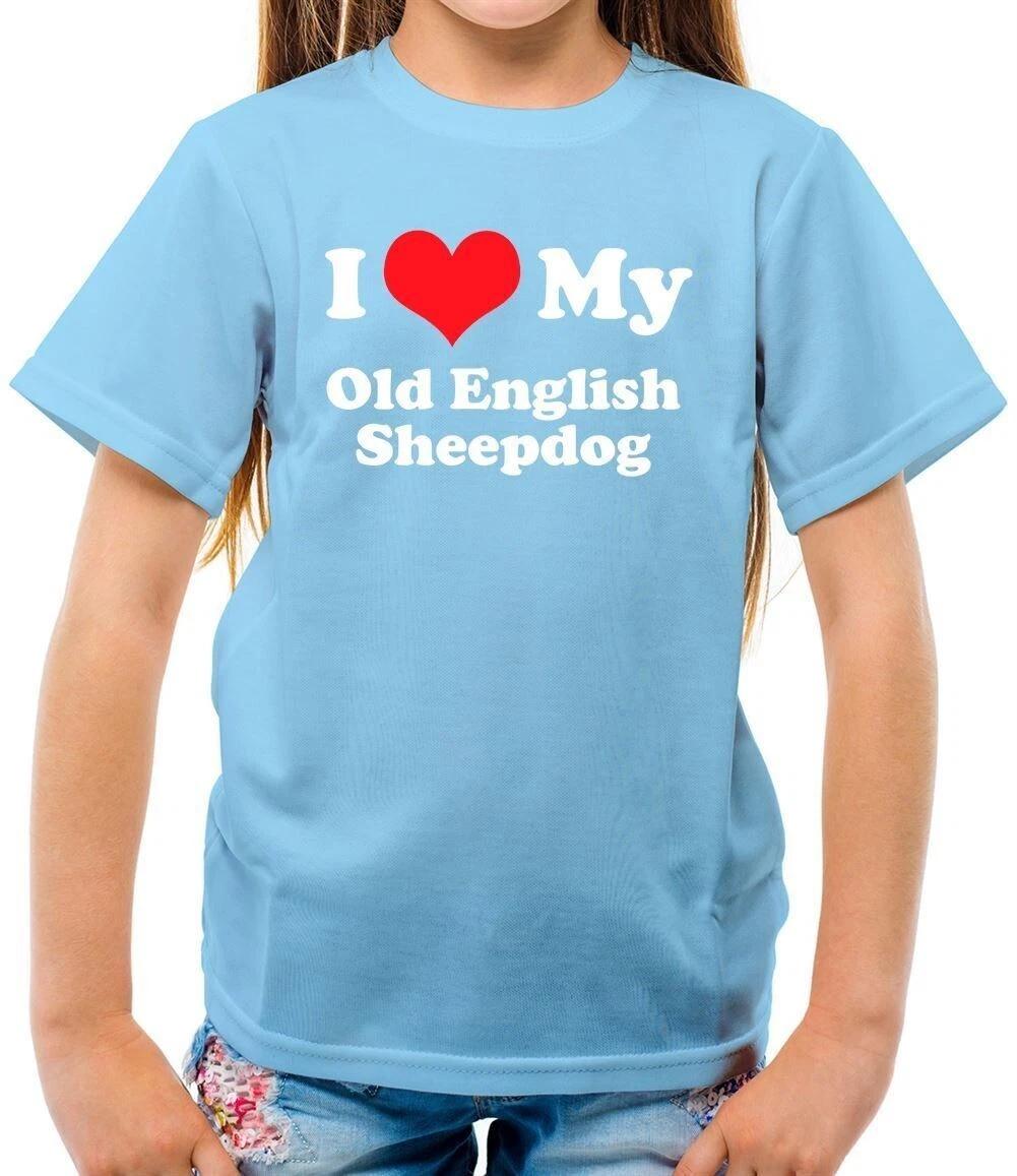 I Love My Old English Shepherd Dog - T-Shirt - Animals Chief Dog 100