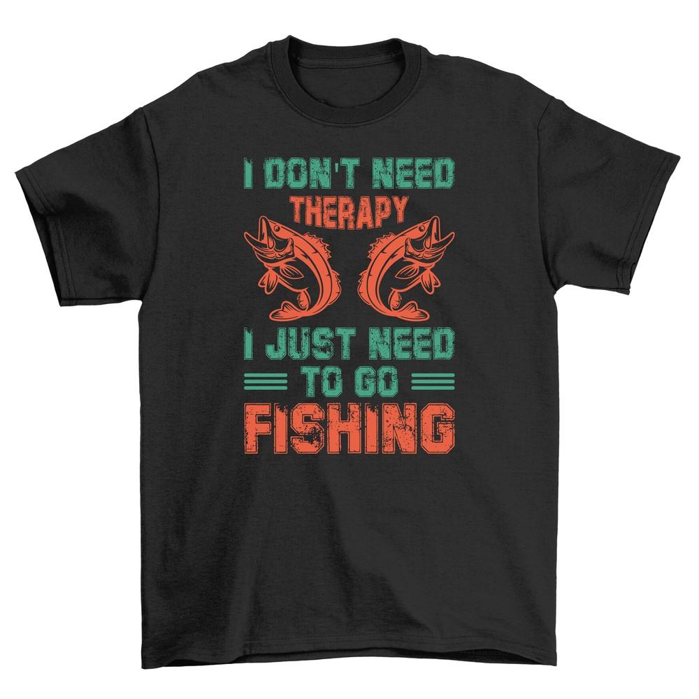 'Just 32 - No Therapy Needed, Just Fishing!'' Funny Fishing T-shirt, 100% Cotton,