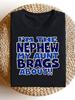 Funny Graphic Tees I'M The Nephew My Aunt Brags About Funny Family Gift for Nephew Funny Graphic Tee