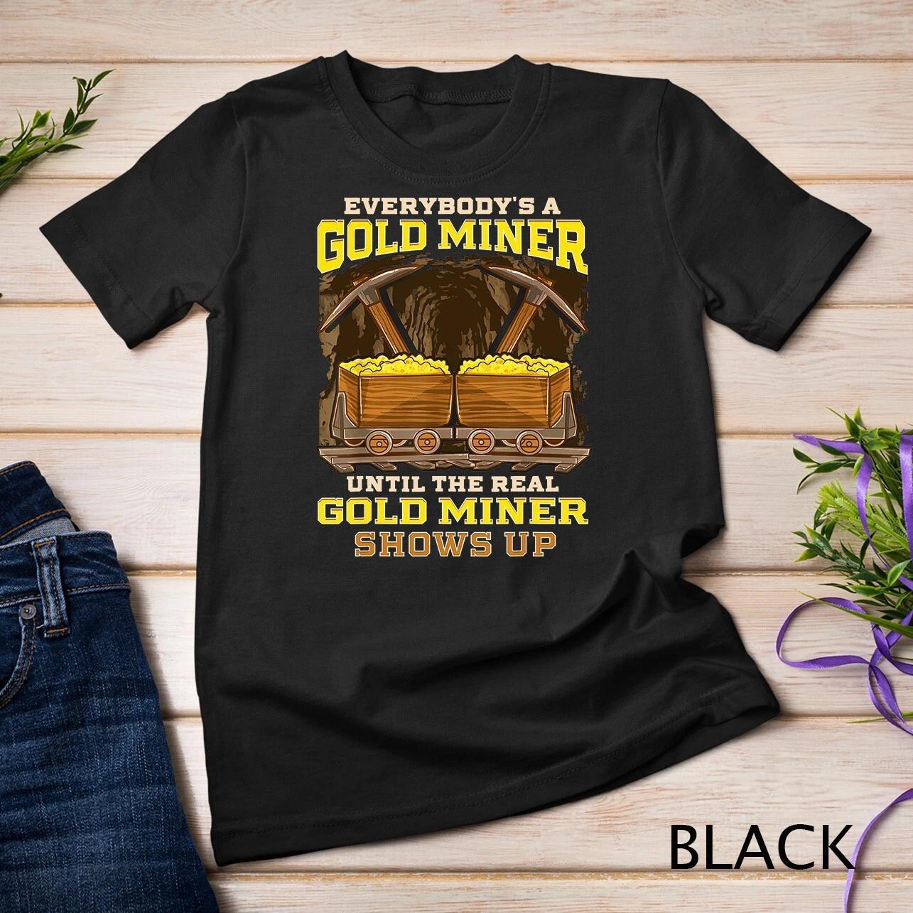 Mens Funny Gold Miner Mining Lover T-Shirt Unisex T-shirt S