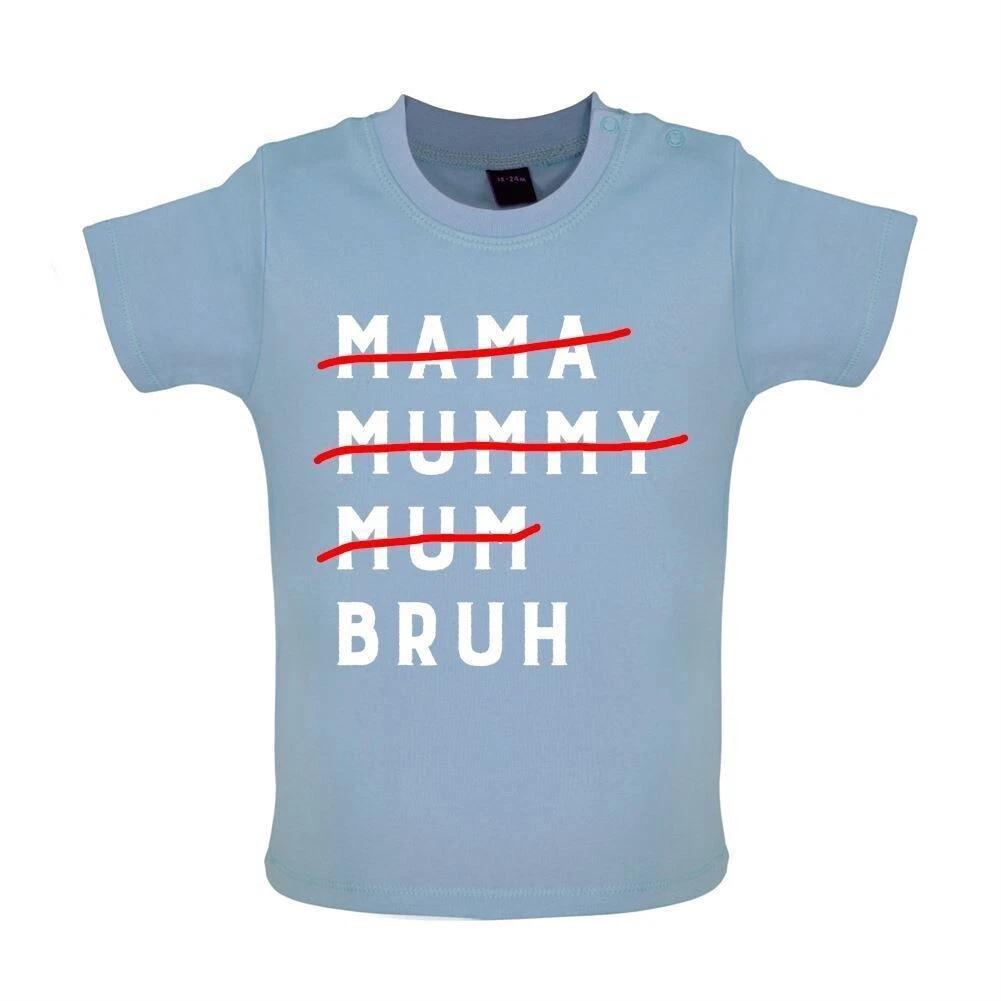 

Mama Mummy Mum Bruh - Baby T-Shirt / Babygrow - Funny Mothers Day Mom Rude Brah 150