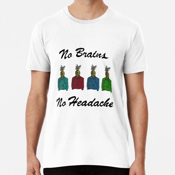 No brains no headache TShirt Made in Australia Unisex T-Shirt S