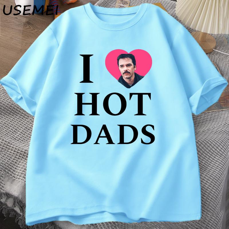 I Love Hot Dads Tshirt The Twilight Saga Charlie Swan Billy Graphic T Shirts Unisex Women T Shirt Streetwear Comfortable Clothes