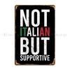 Not Italian But Supportive Funny Cute Italian Flag Design Metal Sign Party Print Design Pub Club Wall Plaque Tin Sign Poster