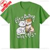Valentine's Cat Lover Life Is Better With Cats Mother's Day T-Shirt