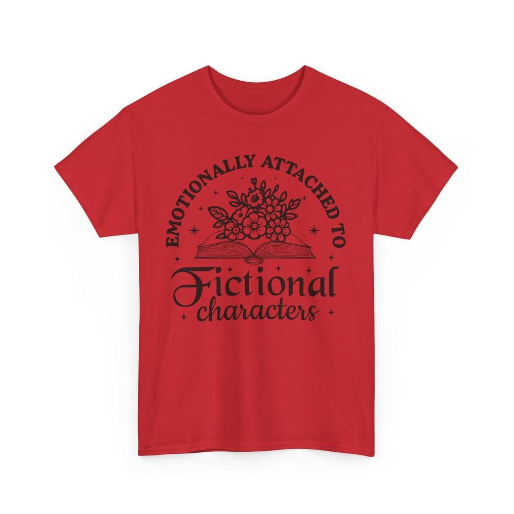 Book T-Shirt | Booktrovert Shirt | Emotionally Attached To Fictional Characters