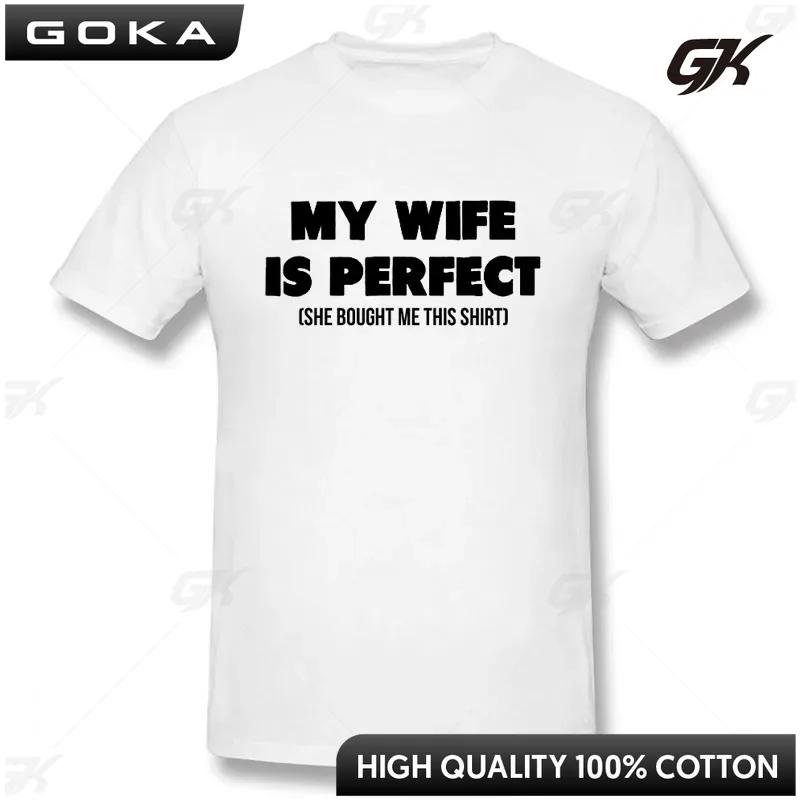 Funny Birthday Gift Slogan My Wife Is Perfect She Bought Me This TShirt Short Sleeves Streetwear T Shirts Men Clothes