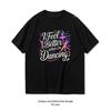I Feel Better When Im Dancing Groovy Art Dancing Girl Classic TShirt Women Unisex Adult Casual Cotton Printed T Shirts