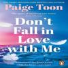 Dont Fall In Love With Me by Paige Toon Paperback Book 9781804947845