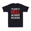 Ich gehe in jeder Religion in die Hölle Lustiges Glauben Religion Vintage Herren T-Shirt