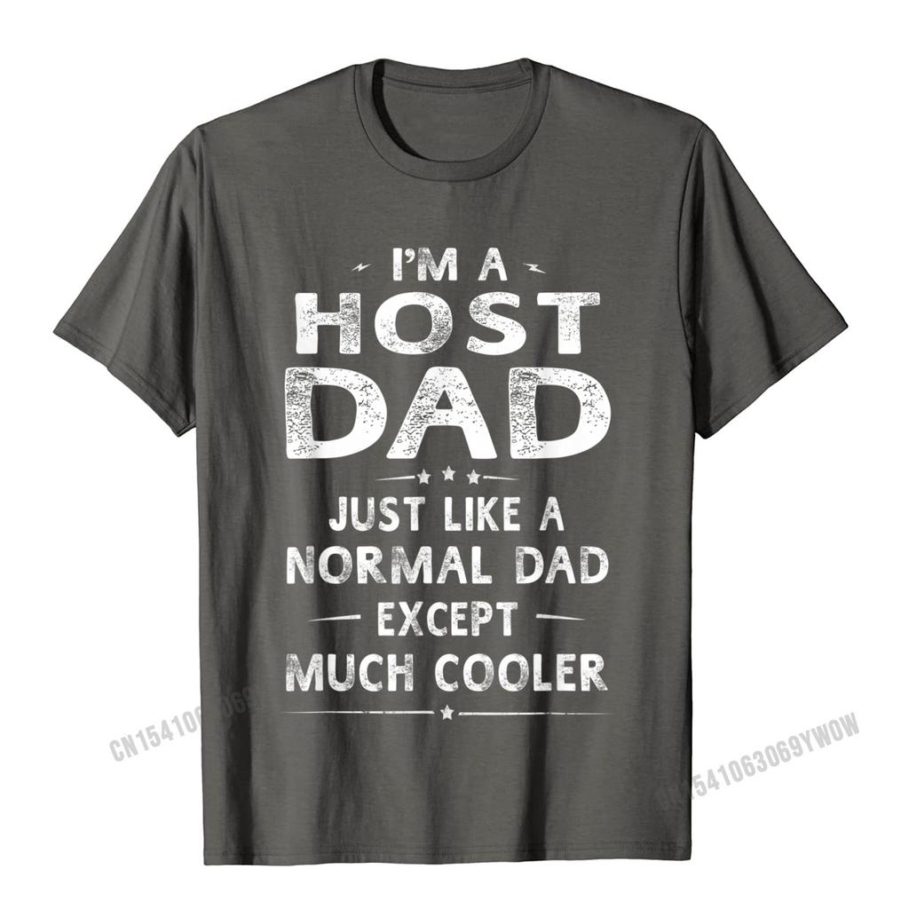 Host Dad Like Normal Dad Except Much Cooler TShirt Unisex Camisas Unisex Cotton Unisex T Shirt Printed Tshirts Casual Fashion