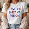 I Love Taste Freedom T-and Kids Tshirt – Fourth of July Couple Matching Tee